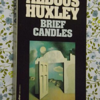 Aldous Huxley: Brief candles