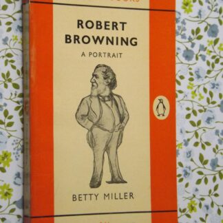 Betty Miller: Robert Browning - A portrait