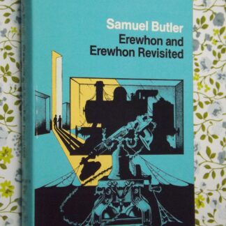 Samuel Butler: Erewhon and Erewhon revisited