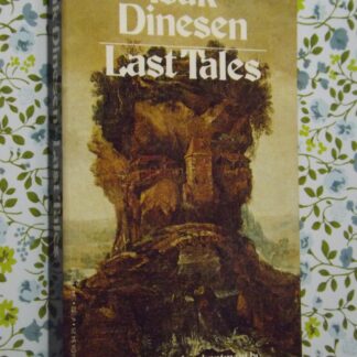 Isak Dinesen: Last tales