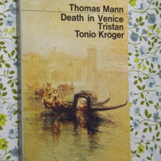 Thomas Mann: Death in Venice - Tristan - Tonio Kröger