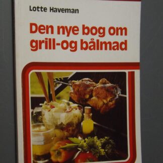 Lotte Haveman: Den nye bog om grill- og bålmad