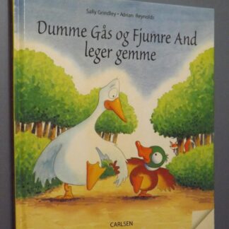 Sally Grindley, Adrian Reynolds: Dumme Gås og Fjumre And leger gemme