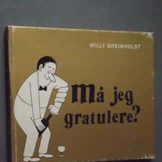 Willy Breinholst: Må jeg gratulere?