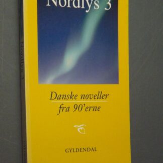 Hanne Leth & Jørn E.Albert (red): Nordlys 3 - Danske noveller fra 90'erne