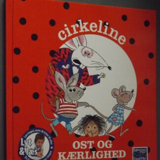 Hanne Hastrup: Cirkeline - Ost og kærlighed