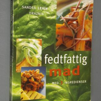 Sandra Leigh Draznin: Fedtfattig mad med 3 ingredienser