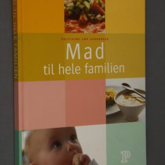 Anne Hjernøe, Jette Hjernøe og Pia E.Brown: Mad til hele familien